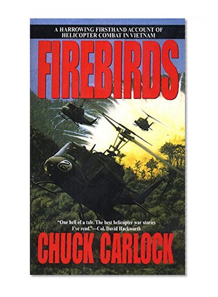Book Cover Firebirds: The Best First Person Account of Helicopter Combat in Vietnam Ever Written
