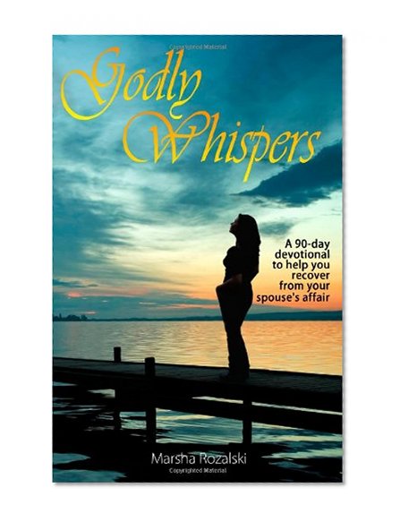 Book Cover Godly Whispers: A 90-Day Devotional To Help You Recover From Your Spouses Affair