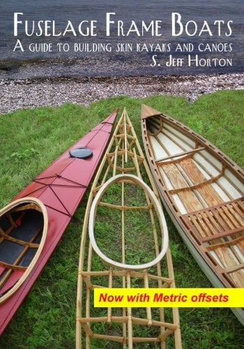 Fuselage Frame Boats: A guide to building skin kayaks and 