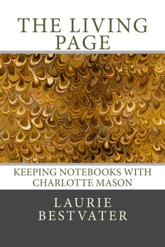 Book Cover The Living Page: Keeping Notebooks with Charlotte Mason