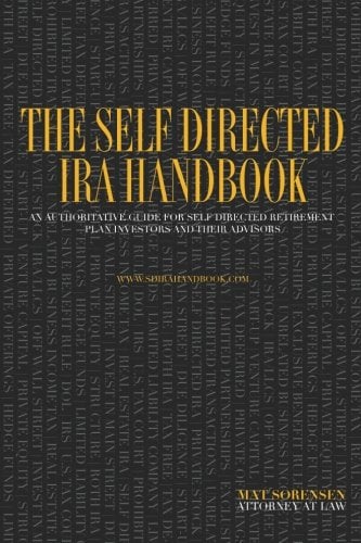 Book Cover The Self Directed IRA Handbook: An Authoritative Guide For Self Directed Retirement Plan Investors and Their Advisors