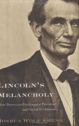 Book Cover Lincoln's Melancholy: How Depression Challenged a President And Fueled His Greatness