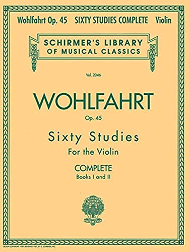 Book Cover Franz Wohlfahrt - 60 Studies, Op. 45 Complete: Schirmer Library of Classics Volume 2046 (Schirmer's Library of Musical Classics)