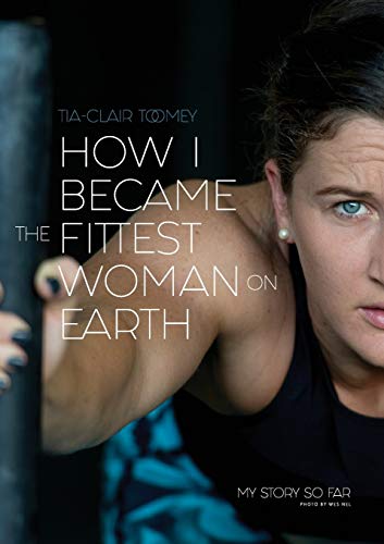 Book Cover How I Became The Fittest Woman On Earth: My Story So Far