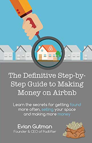 Book Cover The Definitive Step-by-Step Guide to Making Money on Airbnb: Learn the Secrets for Getting Found More Often, Selling Your Space and Making More Money