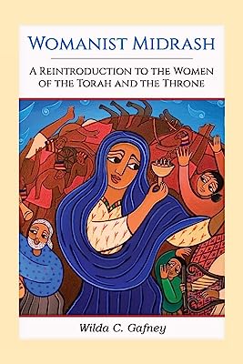 Book Cover Womanist Midrash: A Reintroduction to the Women of the Torah and the Throne