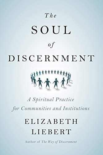 Book Cover The Soul of Discernment: A Spiritual Practice for Communities and Institutions