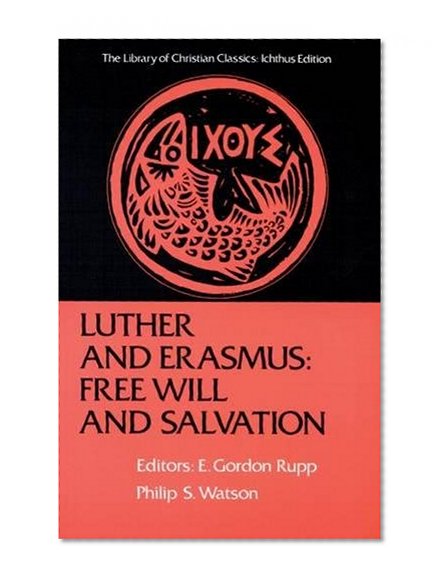 Book Cover Luther and Erasmus: Free Will and Salvation (The Library of Christian Classics)