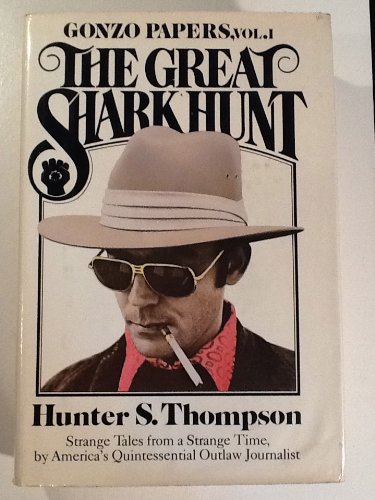 Book Cover The Great Shark Hunt: Strange Tales from a Strange Time (Gonzo Papers, Vol. 1)