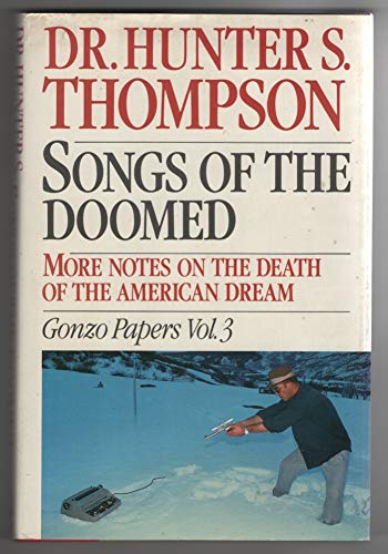 Book Cover Songs of the Doomed: More Notes on the Death of the American Dream Gonzo Papers, Vol. 3