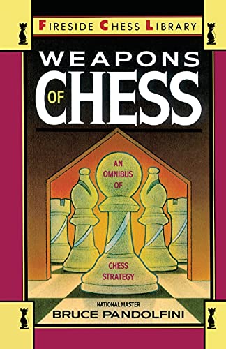 Book Cover Weapons of Chess: An Omnibus of Chess Strategies (Fireside Chess Library)