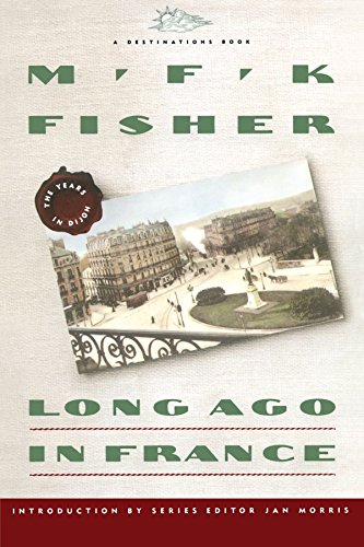 Book Cover Long Ago In France: The Years In Dijon (Destinations)