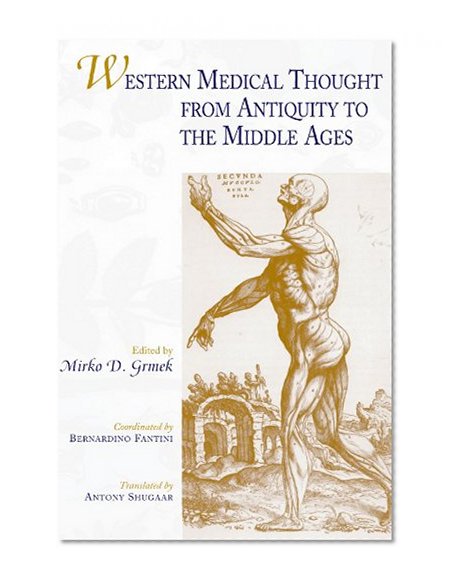 Book Cover Western Medical Thought from Antiquity to the Middle Ages: Coordinated by Bernardino Fantini