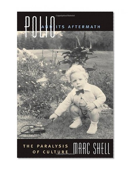 Book Cover Polio and Its Aftermath: The Paralysis of Culture