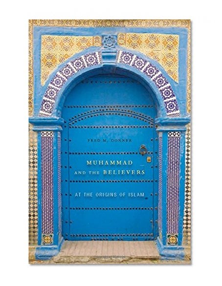 Book Cover Muhammad and the Believers: At the Origins of Islam