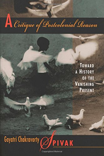 Book Cover A Critique of Postcolonial Reason: Toward a History of the Vanishing Present
