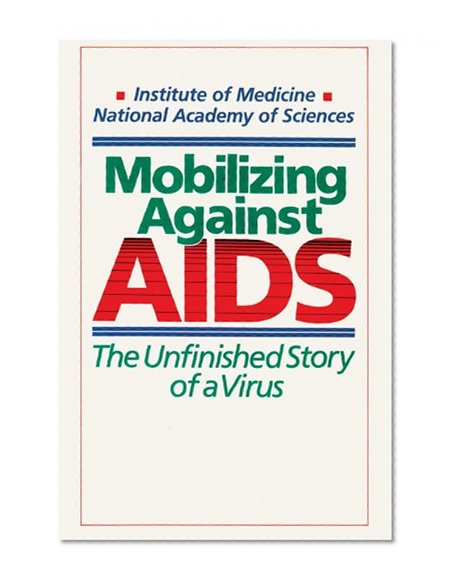 Book Cover Mobilizing against AIDS: Revised and Enlarged Edition (Twentieth Century Fund Books/Reports/studies)