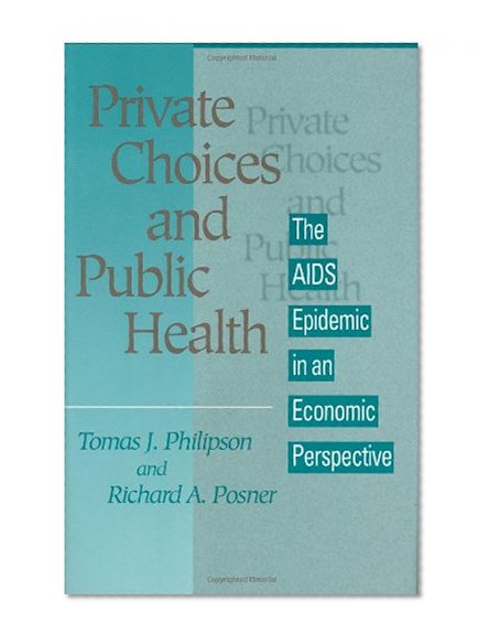 Book Cover Private Choices and Public Health: The AIDS Epidemic in an Economic Perspective