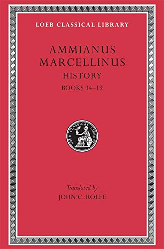 Book Cover Ammianus Marcellinus: Roman History, Volume I, Books 14-19 (Loeb Classical Library No. 300) (English and Latin Edition)