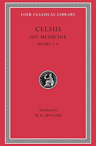 Book Cover Celsus: On Medicine, Vol. 3 (De Medicina, Vol. 3), Books 7-8 (Loeb Classical Library, No. 336) (Volume III)