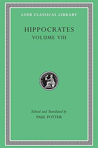 Book Cover Hippocrates: Volume VIII, Places in Man. Glands. Fleshes. Prorrhetic 1-2. Physician. Use of Liquids. Ulcers. Haemorrhoids and Fistulas (Loeb Classical Library No. 482)