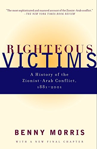 Book Cover Righteous Victims: A History of the Zionist-Arab Conflict, 1881-2001