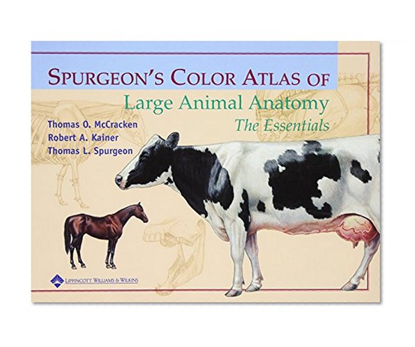 Book Cover Spurgeon's Color Atlas of Large Animal Anatomy: The Essentials