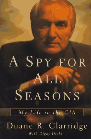 Book Cover A Spy for All Seasons: My Life In The CIA
