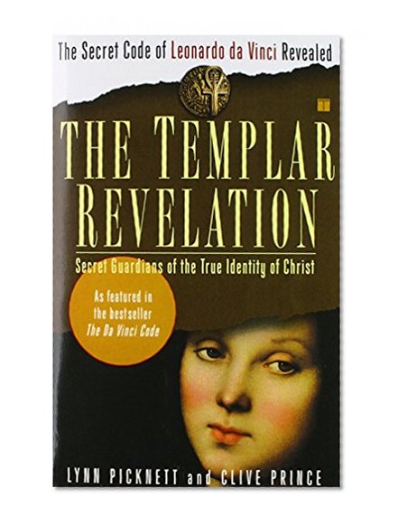 Book Cover The Templar Revelation: Secret Guardians of the True Identity of Christ