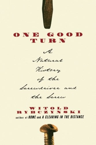 Book Cover One Good Turn: A Natural History of the Screwdriver and the Screw