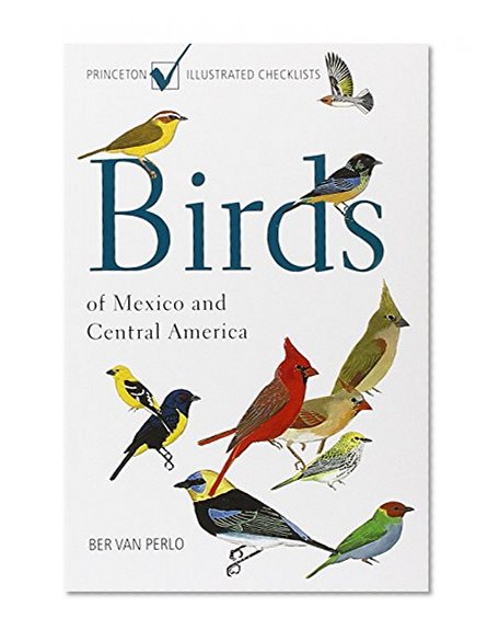Book Cover Birds of Mexico and Central America (Princeton Illustrated Checklists)