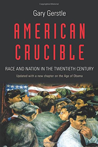 Book Cover American Crucible: Race and Nation in the Twentieth Century