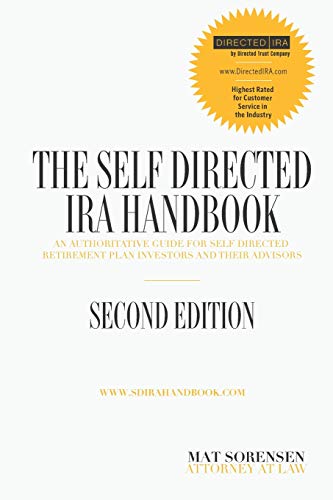 Book Cover The Self-Directed IRA Handbook, Second Edition: An Authoritative Guide For Self Directed Retirement Plan Investors and Their Advisors