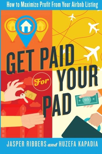 Book Cover Get Paid For Your Pad: How to Maximize Profit From Your Airbnb Listing