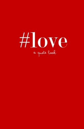 Book Cover #love: a quote book (#quotebooks) (Volume 5)