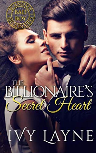 Book Cover The Billionaire's Secret Heart (Scandals of the Bad Boy Billionaires) (Volume 1)