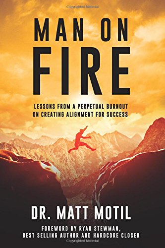 Book Cover Man on Fire: Lessons From a Perpetual Burnout on Creating Alignment for Success
