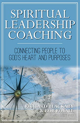 Book Cover Spiritual Leadership Coaching: Connecting People to God's Heart and Purposes