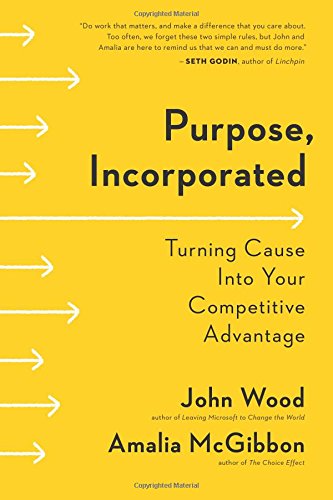 Book Cover Purpose, Incorporated: Turning Cause Into Your Competitive Advantage