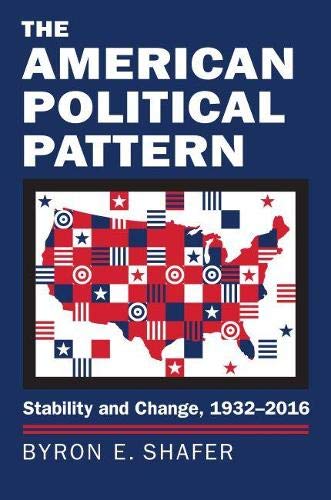 Book Cover The American Political Pattern: Stability and Change, 1932-2016 (Studies in Government and Public Policy)