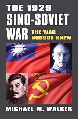 Book Cover The 1929 Sino-Soviet War: The War Nobody Knew (Modern War Studies (Hardcover))