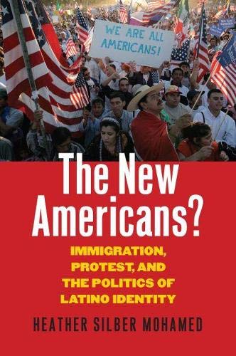 Book Cover The New Americans?: Immigration, Protest, and the Politics of Latino Identity