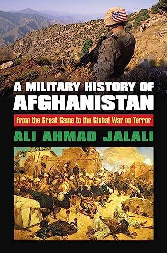 Book Cover A Military History of Afghanistan: From the Great Game to the Global War on Terror (Modern War Studies)