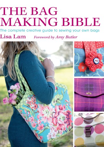 Book Cover The Bag Making Bible: The Complete Guide to Sewing and Customizing Your Own Unique Bags