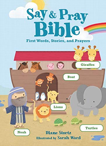 Book Cover Say and Pray Bible: First Words, Stories, and Prayers