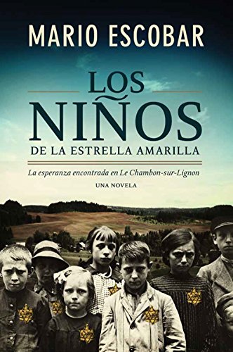 Book Cover Los niños de la estrella amarilla: La esperanza encontrada en Le Chambon-Sur-Lignon (Spanish Edition)