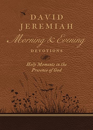 Book Cover David Jeremiah Morning and Evening Devotions: Holy Moments in the Presence of God