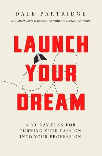Book Cover Launch Your Dream: A 30-Day Plan for Turning Your Passion into Your Profession