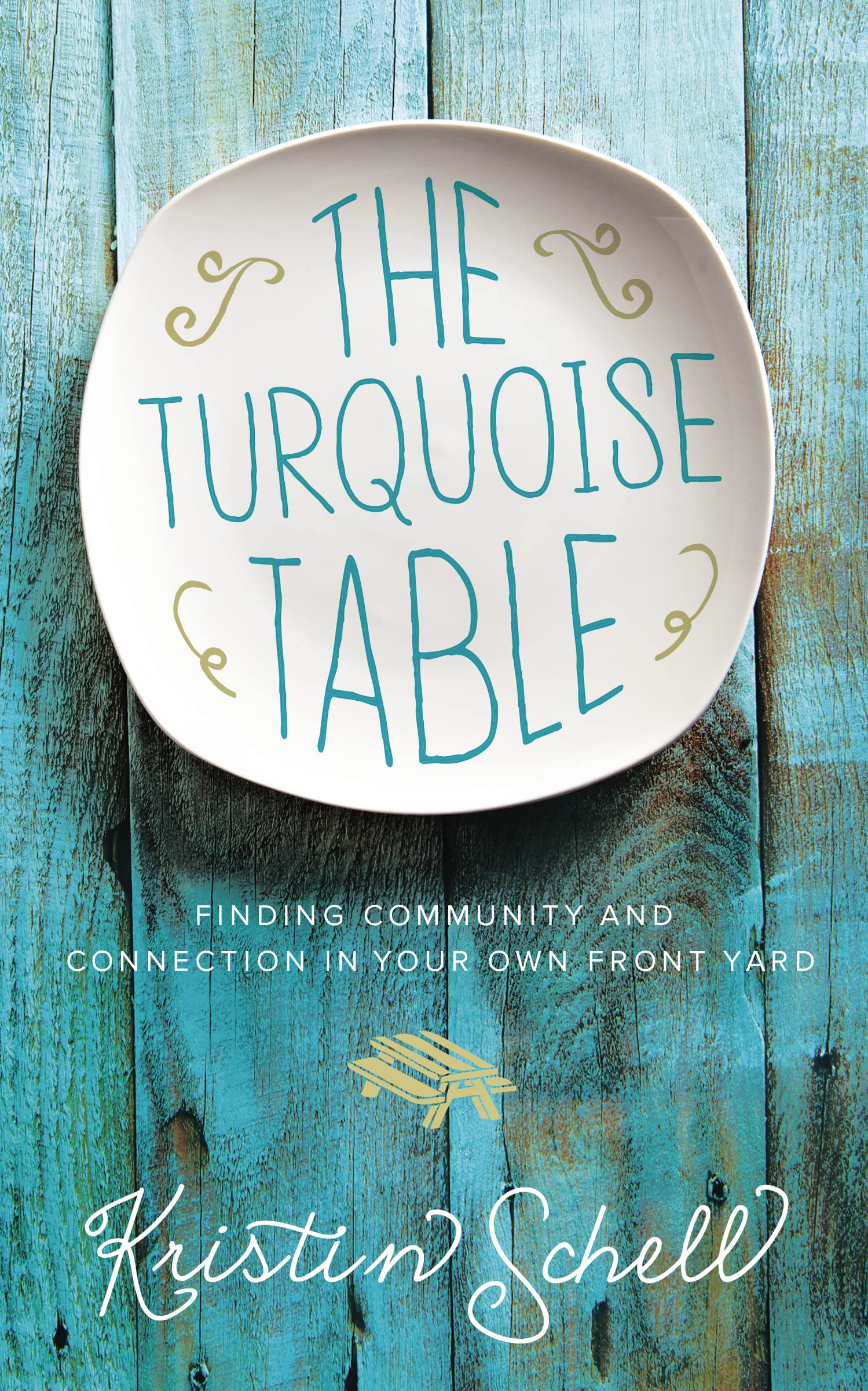 Book Cover The Turquoise Table: Finding Community and Connection in Your Own Front Yard