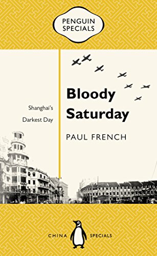Book Cover Bloody Saturday: Shanghai's Darkest Day (Penguin Specials)